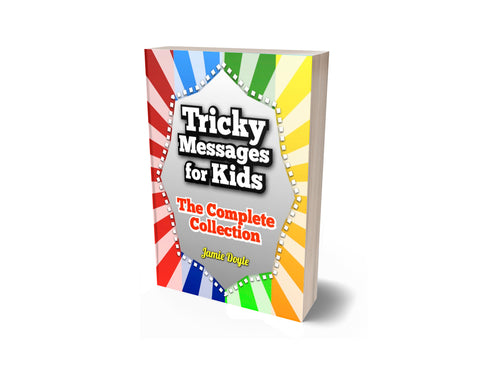Printed Book: Tricky Messages for Kids - The Complete Collection